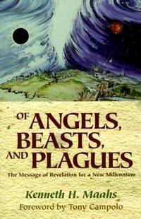 Of Angels, Beasts, and Plagues: The Message of Revelation for a New Millennium