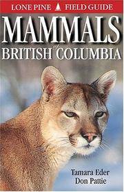 Mammals of British Columbia by Eder, Tamara; Pattie, Don - 2001