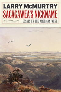 image of Sacagawea's Nickname: Essays on the American West (A New York Review Collection)