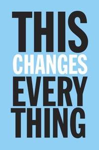 This Changes Everything (ISBN: 9780307401991)