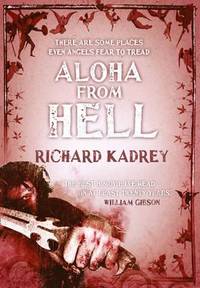 Aloha from Hell. by Richard Kadrey