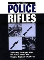Police Rifles: Selecting the Right Rifle for Street Patrol and Special Tactical Situations