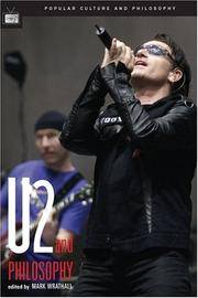 U2 and Philosophy: How to Decipher an Atomic Band (Popular Culture and Philosophy (21))...