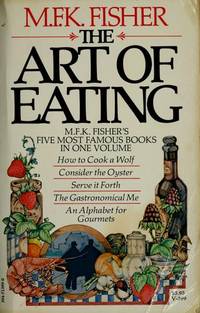 The Art of Eating by M.F.K. Fisher