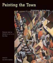 Painting the Town: Cityscapes of New York - Paintings from the Museum of the City of New York