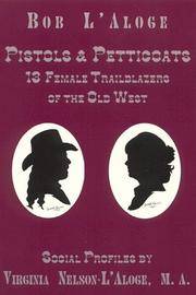 Pistols and Petticoats: 13 Female Trailblazers of the Old West