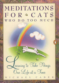 Meditations For Cats Who Do Too Much
