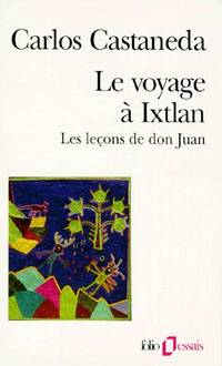 Journey To Ixtlan: The Lessons Of Don Juan by CASTANEDA, CARLOS - 1972