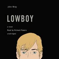 Lowboy: A Novel (Library Binding)
