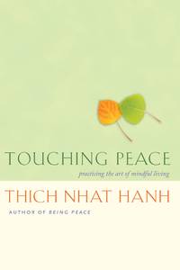 Touching Peace: Practicing the Art of Mindful Living de Nhat Hanh, Thich - 2005-10-09