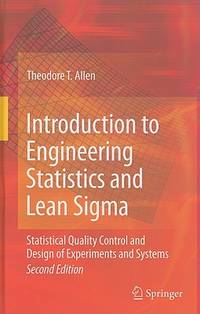 Introduction to Engineering Statistics and Lean Sigma: Statistical Quality Control and Design of...