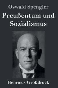 Preußentum und Sozialismus (Großdruck) (German Edition)