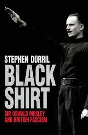 Black Shirt : Sir Oswald Mosley and British Fascism