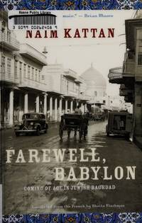 Farewell, Babylon : Coming of Age in Jewish Baghdad