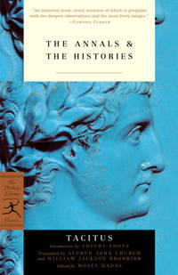 The Annals &amp; The Histories (Modern Library Classics) de Tacitus, Moses Hadas (Editor), Alfred Church (Translator), William Brodribb (Translator), Shelby Foote (Introduction) - 2003-04-08