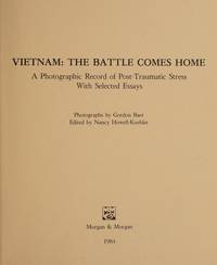 image of Vietnam: The Battle Comes Home : A Photographic Record of Post-Traumatic Stress With Selected Essays