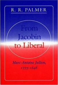 From Jacobin to Liberal : Marc-Antoine Jullien, 1775-1848