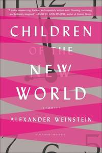 CHILDREN OF THE NEW WORLD : STORIES [signed]