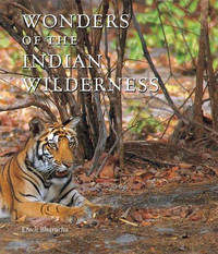 WONDERS OF THE INDIAN WILDERNESS by BHARUCHA