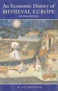 An Economic History of Medieval Europe by Pounds, Norman John Greville - 1994-07-25