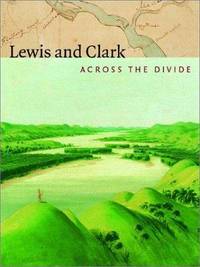 Lewis and Clark: Across the Divide by Carolyn Gilman - Hardcover - 2003-10-01 - from BooksEntirely (SKU: 3083858)