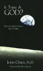 Is There a God? : Questions about Science and the Bible by John Oakes - 1999