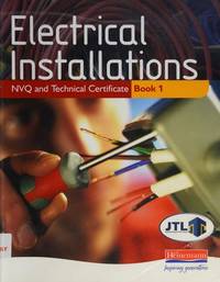 Electrical Installations NVQ and Technical Certificate Book 1: NVQ and Technical Certificate