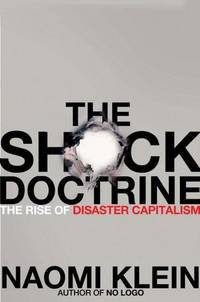 image of The Shock Doctrine: The Rise of Disaster Capitalism