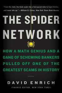 The Spider Network: How a Math Genius and a Gang of Scheming Bankers Pulled Off One of the Greatest Scams in History