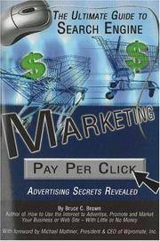 The Ultimate Guide to Search Engine Marketing: Pay Per Click Advertising Secrets Revealed