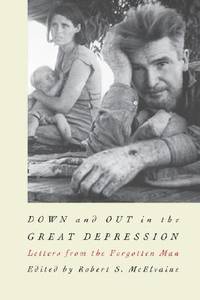 Down and Out in the Great Depression: Letters From the Forgotten Man