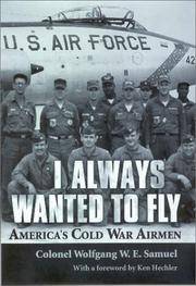 I Always Wanted to Fly; America's Cold War Airmen