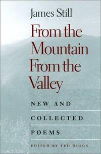 From the Mountain, From the Valley: New and Collected Poems by James Still