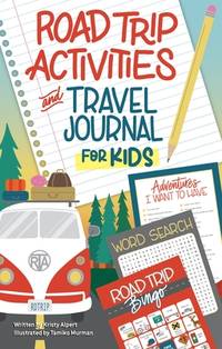 Road Trip Activities and Travel Journal for Kids (Happy Fox Books) Over 100 Games, Mazes, Mad...