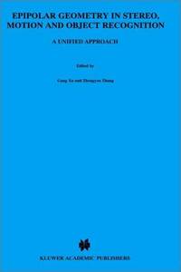 Epipolar Geometry in Stereo, Motion and Object Recognition: A Unified Approach.