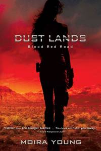 Blood Red Road (Dustlands, Book 1) by Young, Moira - 2012