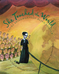 She Touched the World: Laura Bridgman, Deaf-Blind Pioneer – The Inspiring True Story for Kids...