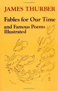 Fables For Our Time and Famous Poems Illustrated