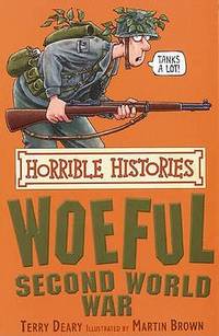 The Woeful Second World War (Horrible Histories)