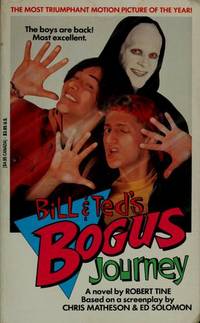 Bill &amp; Ted&#039;s Bogus Journey: A Novel de Robert Tine; Chris Matheson; Ed Solomon - 1991-08-01