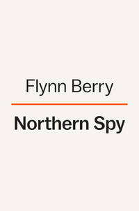 NORTHERN SPY: A Novel