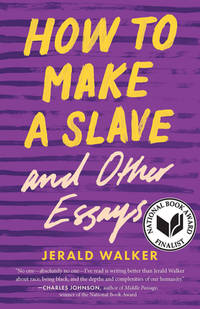 How to Make a Slave and Other Essays (21st Century Essays)