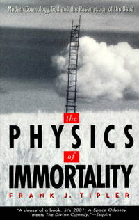 The Physics of Immortality: Modern Cosmology, God and the Resurrection of the Dead by Tipler, Frank J - 1997-09-18