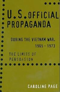 US Propaganda During the Vietnam War, 1965-73: The Limits of Persuasion