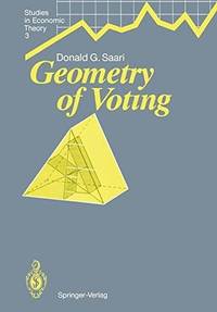 STUDIES IN ECONOMIC THEORY:3 GEOMETRY OF VOTING by SAARI