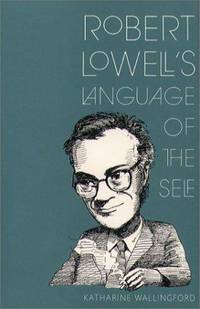 Robert Lowell's Language of the Self