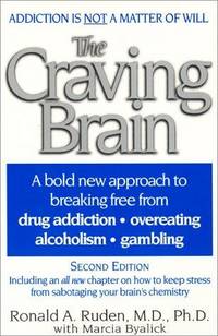 cover of The Craving Brain: A bold new approach to breaking free from *drug addiction *overeating *alcoholism *gambling