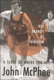 image of A Sense of Where You Are: Bill Bradley at Princeton