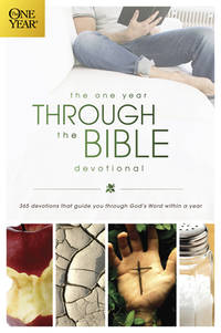The One Year Through the Bible Devotional: 365 Devotions That Guide You Through God's Word...