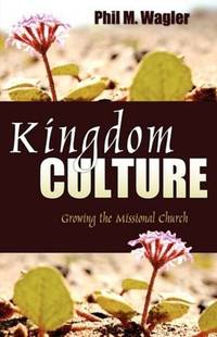 Kingdom Culture: Growing the Missional Church